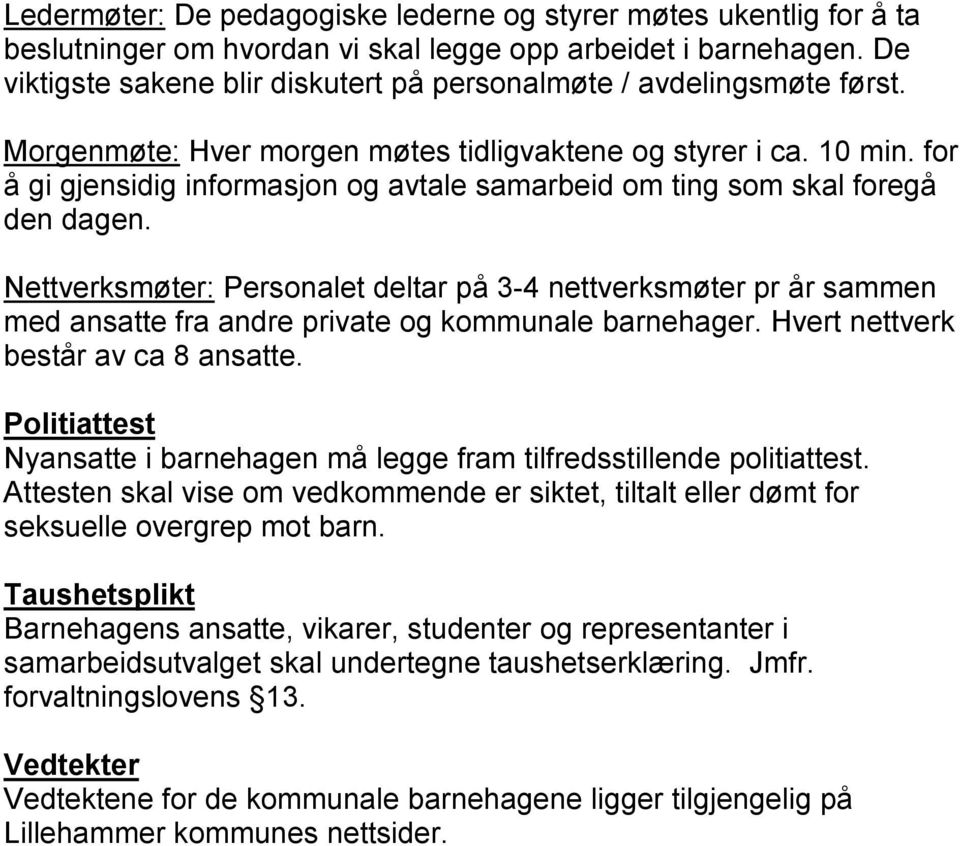 for å gi gjensidig informasjon og avtale samarbeid om ting som skal foregå den dagen.