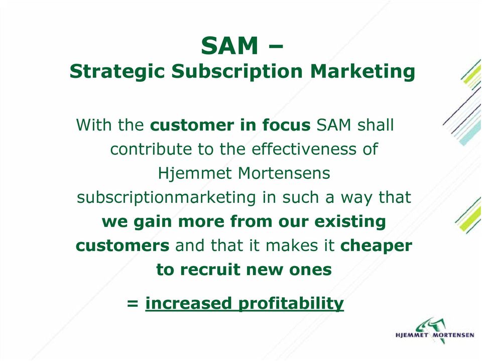 subscriptionmarketing in such a way that we gain more from our