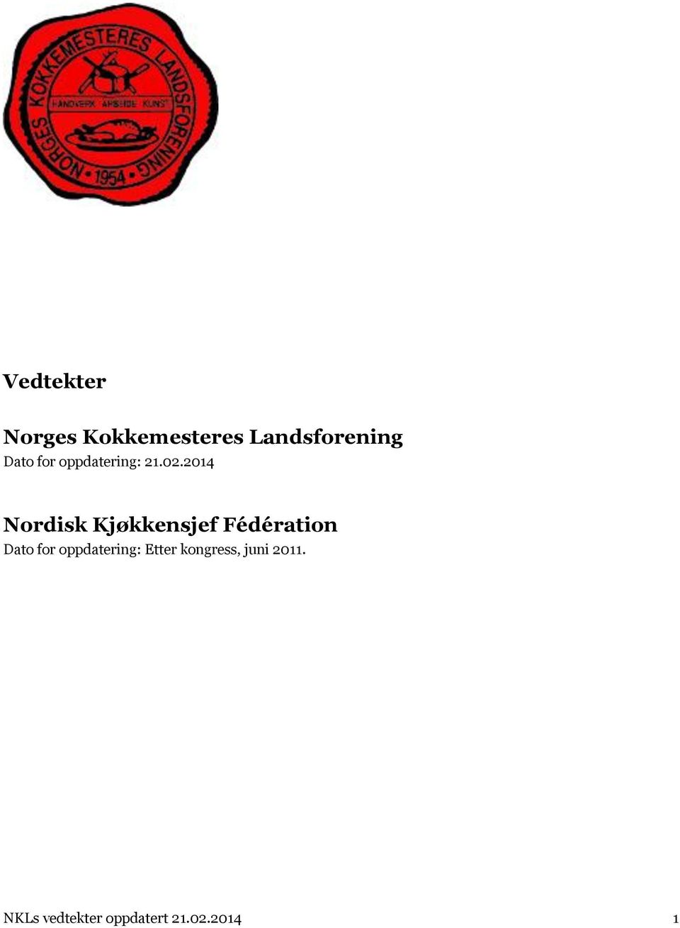 2014 Nordisk Kjøkkensjef Fédération Dato for