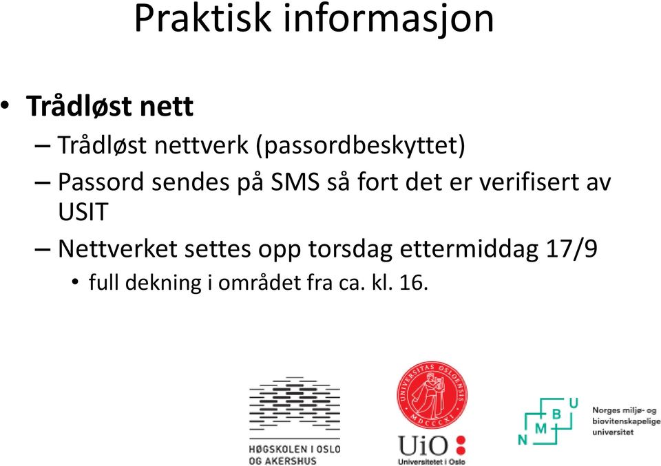 er verifisert av USIT Nettverket settes opp torsdag