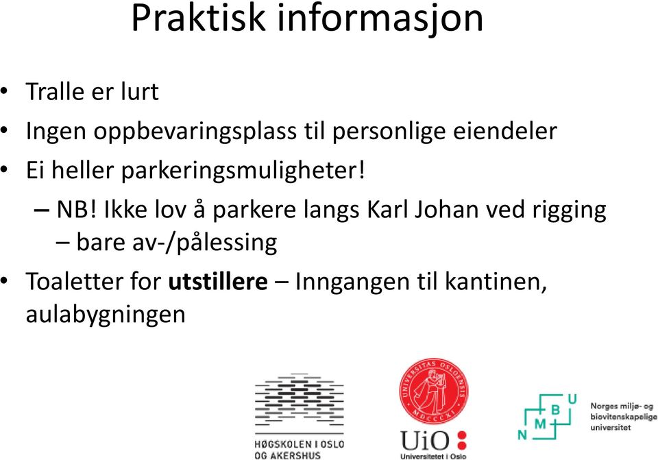 Ikke lov å parkere langs Karl Johan ved rigging bare