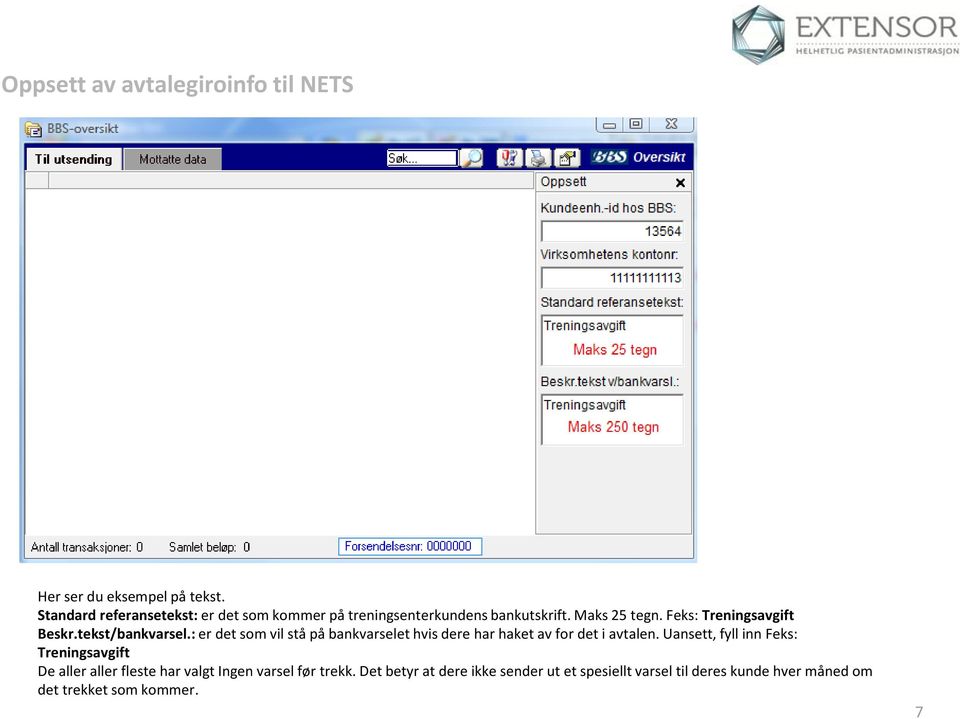 tekst/bankvarsel.: er det som vil stå på bankvarselet hvis dere har haket av for det i avtalen.