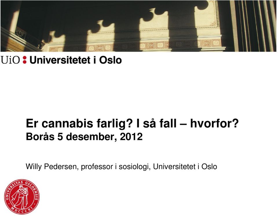 Borås 5 desember, 2012 Willy