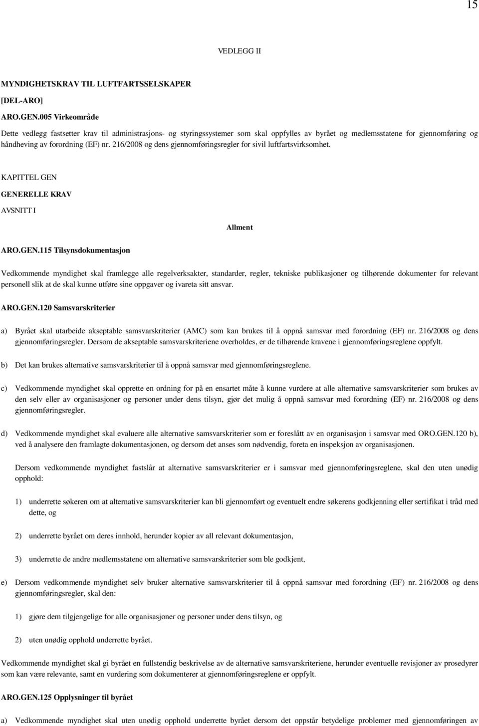 216/2008 og dens gjennomføringsregler for sivil luftfartsvirksomhet. KAPITTEL GEN 