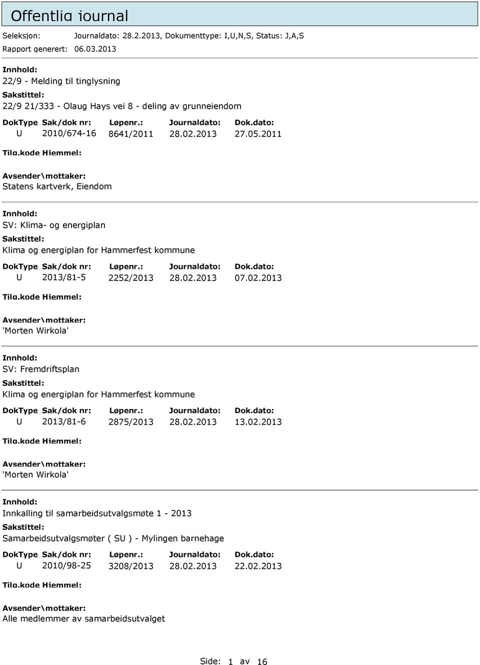 2011 Statens kartverk, Eiendom SV: Klima- og energiplan Klima og energiplan for Hammerfest kommune 2013/81-5 2252/2013 07.02.