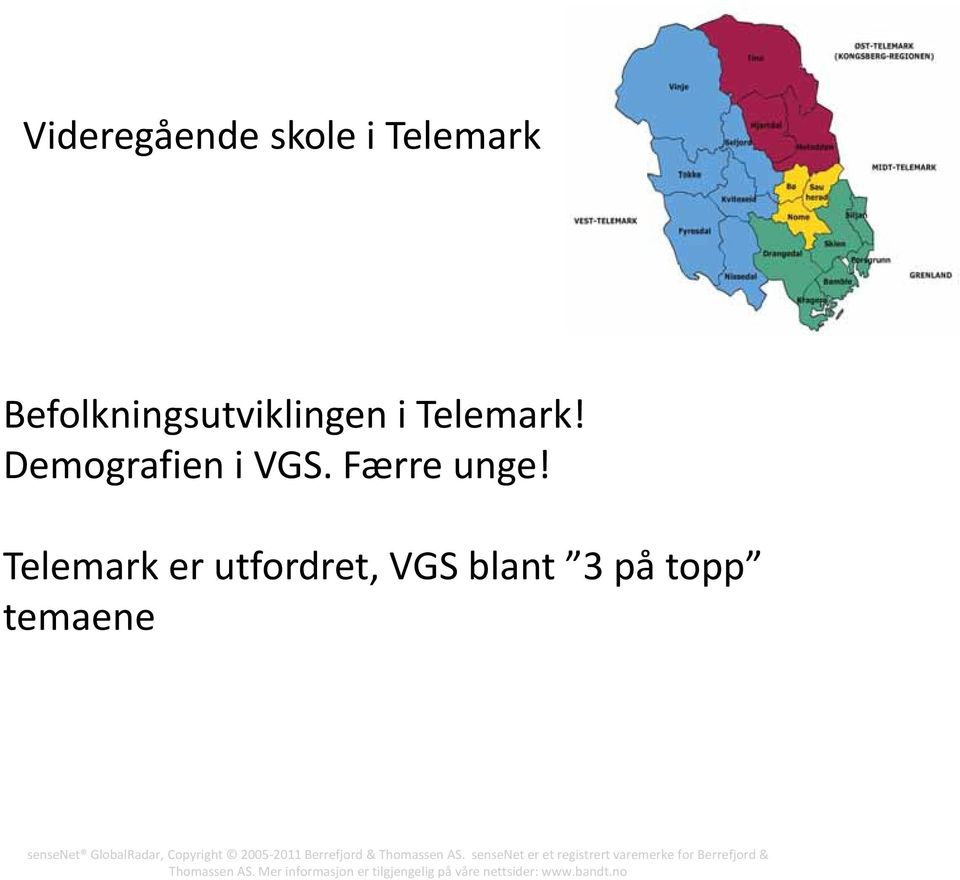 Demografien i VGS. Færre unge!