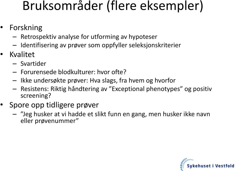 Ikke undersøkte prøver: Hva slags, fra hvem og hvorfor Resistens: Riktig håndtering av Exceptional phenotypes