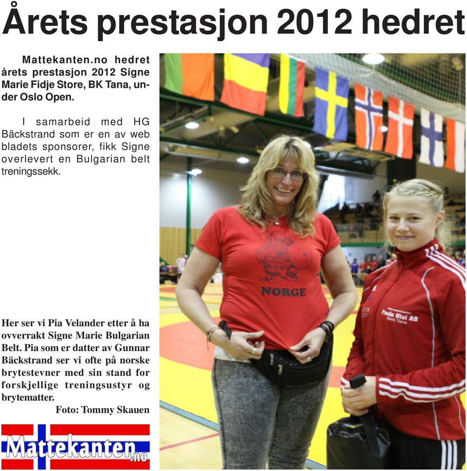 I samarbeid med HG Bäckstrand som er en av web bladets sponsorer, fikk Signe overlevert en Bulgarian belt