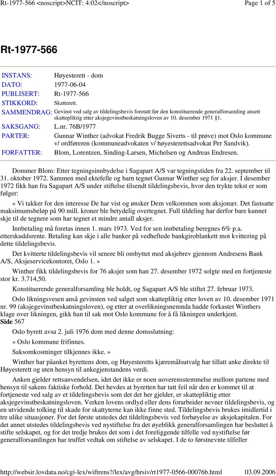 76B/1977 PARTER: Gunnar Winther (advokat Fredrik Bugge Siverts - til prøve) mot Oslo kommune v/ ordføreren (kommuneadvokaten v/ høyesterettsadvokat Per Sandvik).