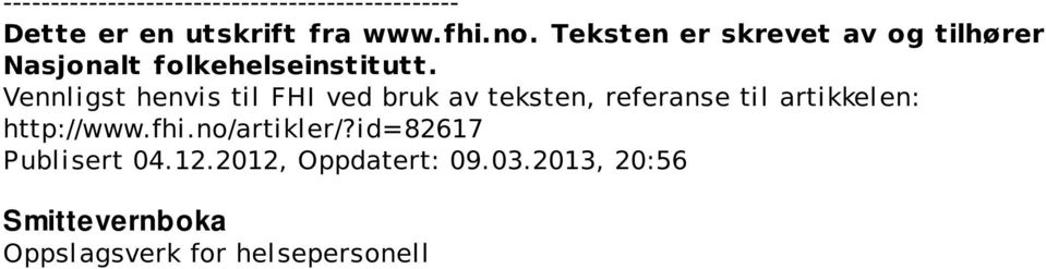 Vennligst henvis til FHI ved bruk av teksten, referanse til artikkelen: http://www.fhi.