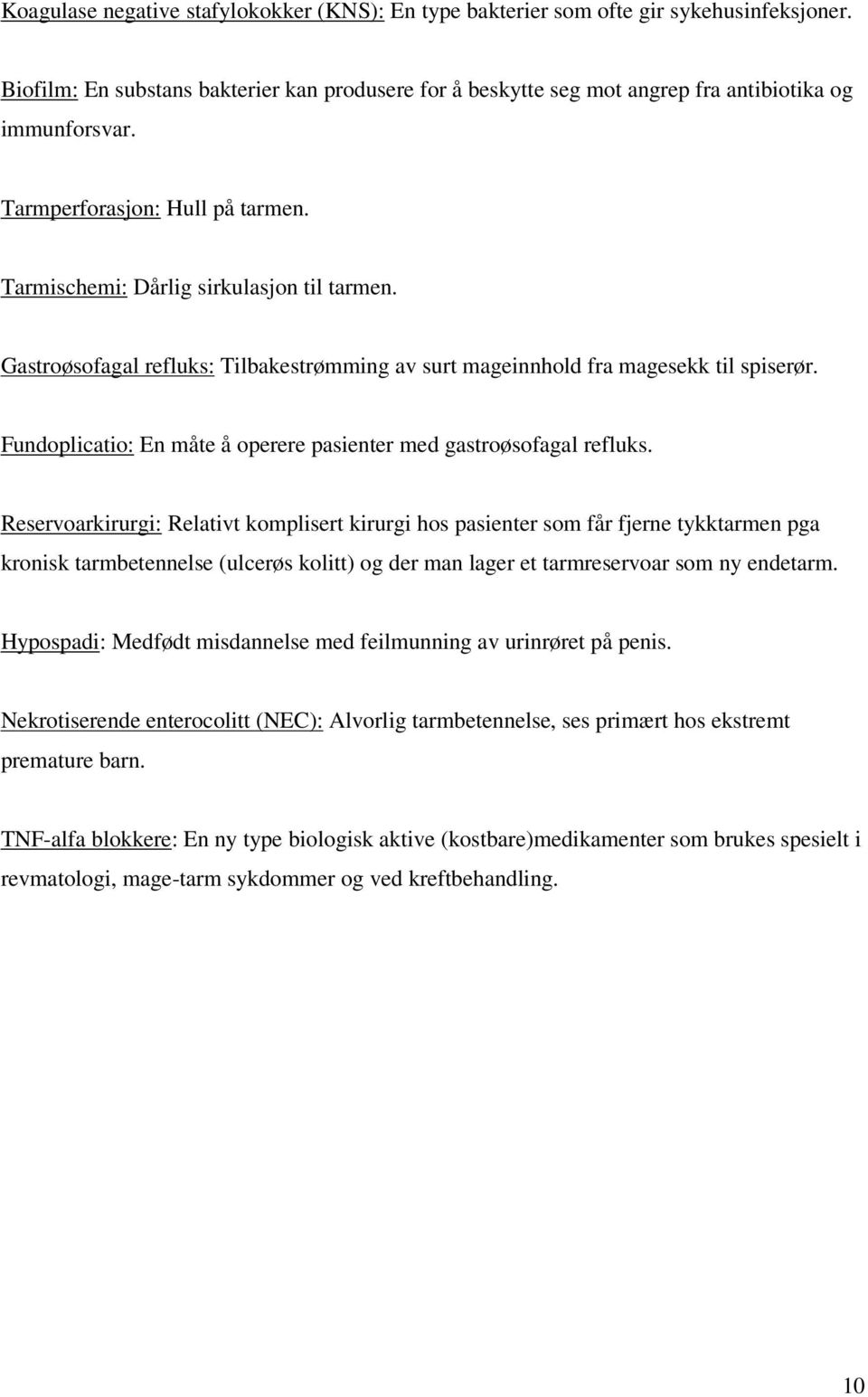 Fundoplicatio: En måte å operere pasienter med gastroøsofagal refluks.