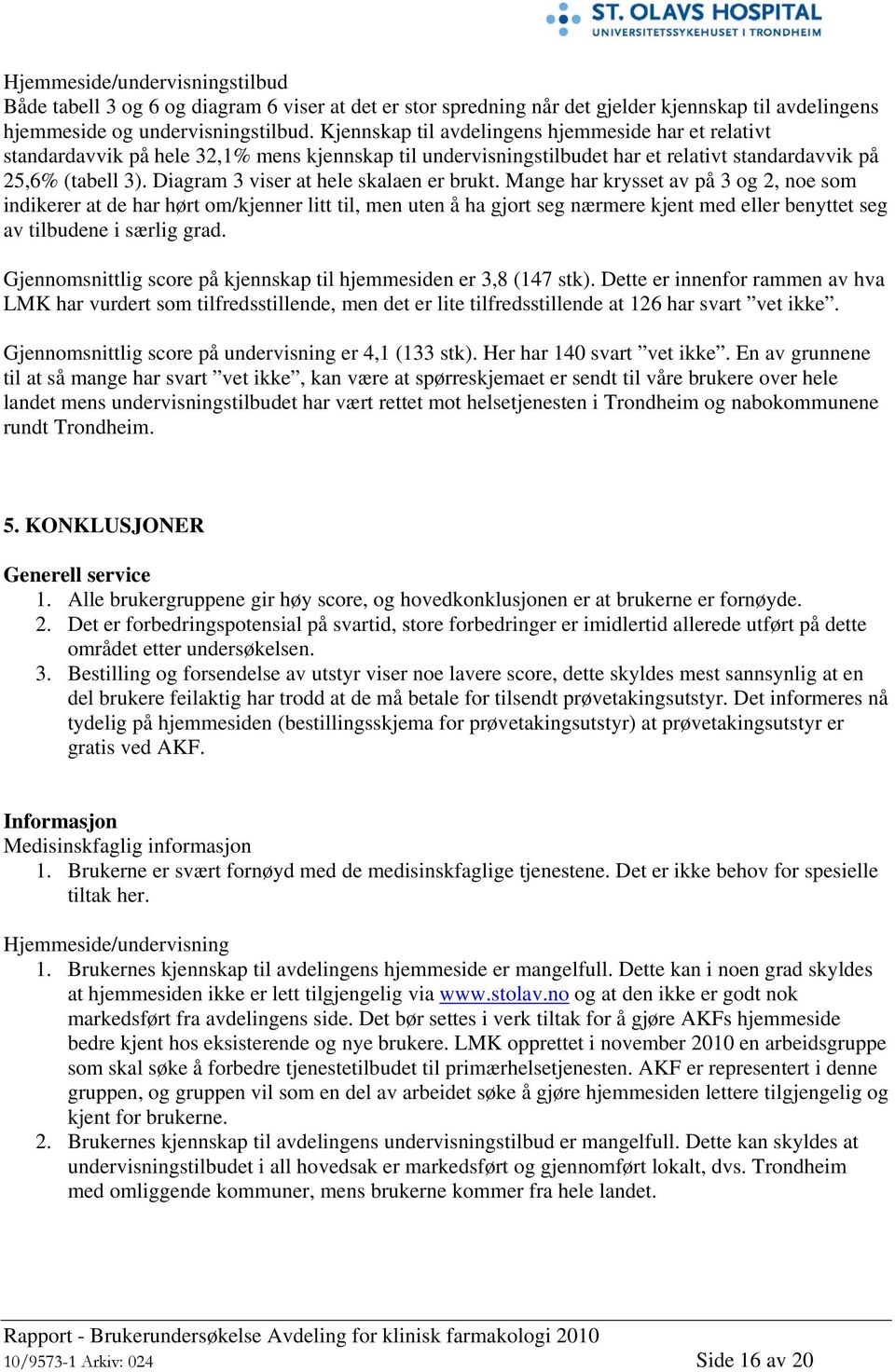 Diagram 3 viser at hele skalaen er brukt.