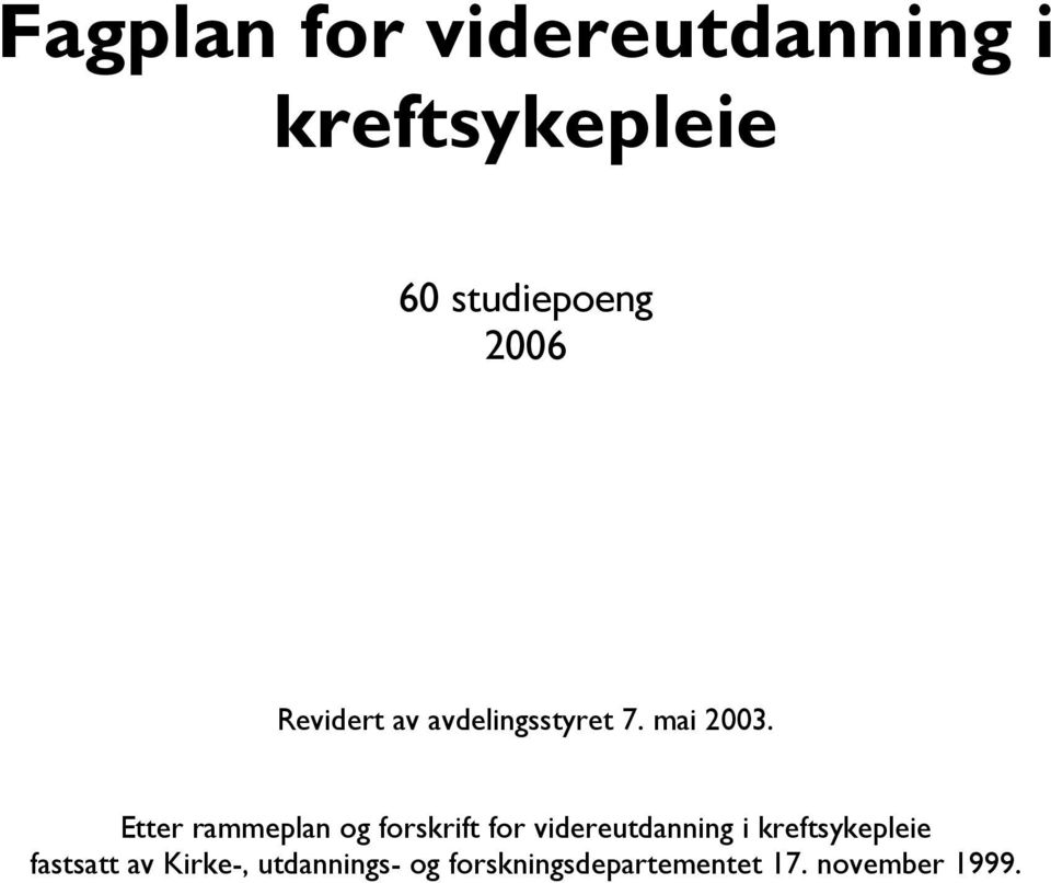 Etter rammeplan og forskrift for videreutdanning i