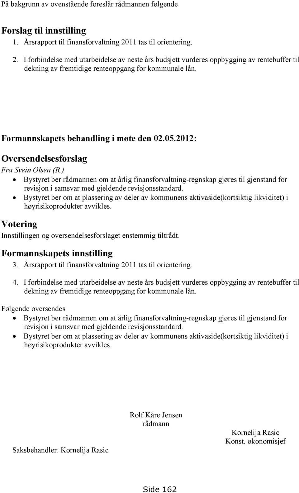 Formannskapets behandling i møte den 02.05.