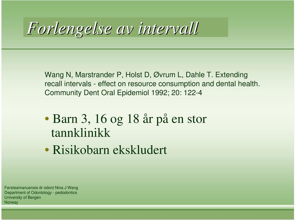 Extending recall intervals - effect on resource consumption and