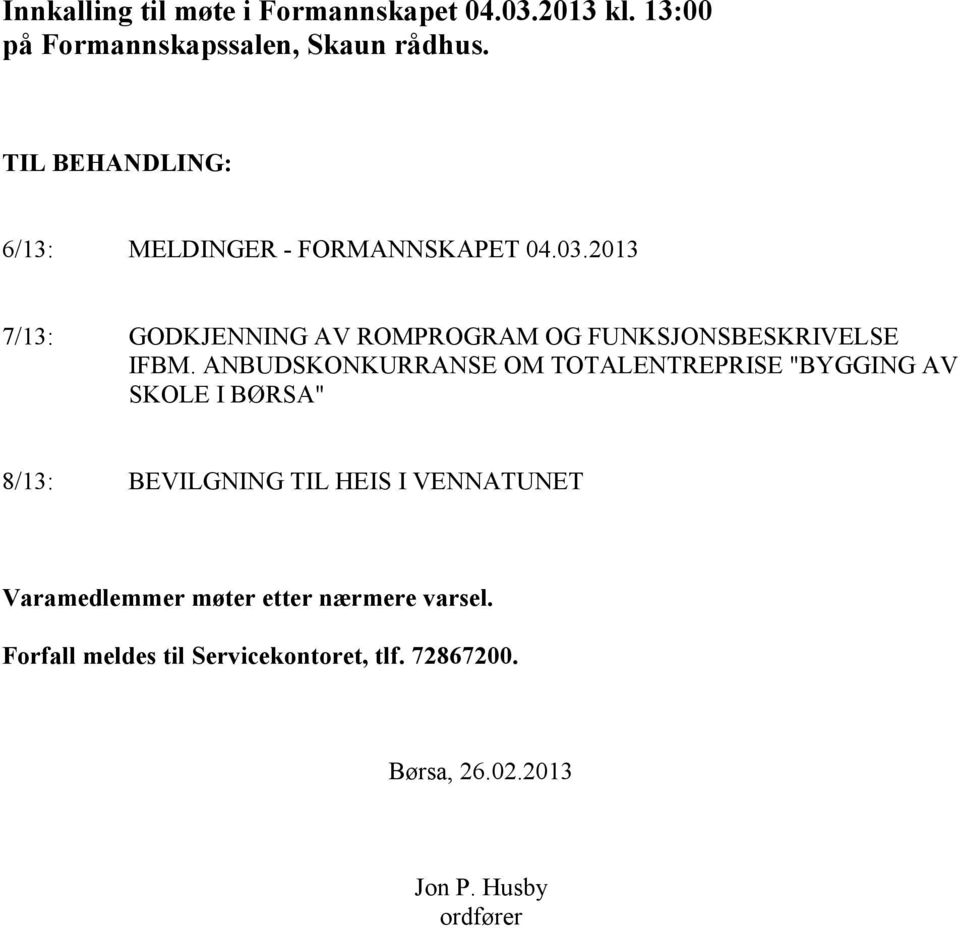 2013 7/13: GODKJENNING AV ROMPROGRAM OG FUNKSJONSBESKRIVELSE IFBM.