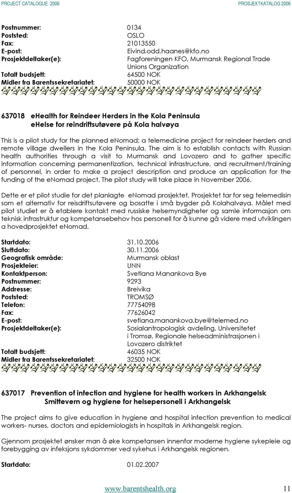 study for the planned enomad; a telemedicine project for reindeer herders and remote village dwellers in the Kola Peninsula.