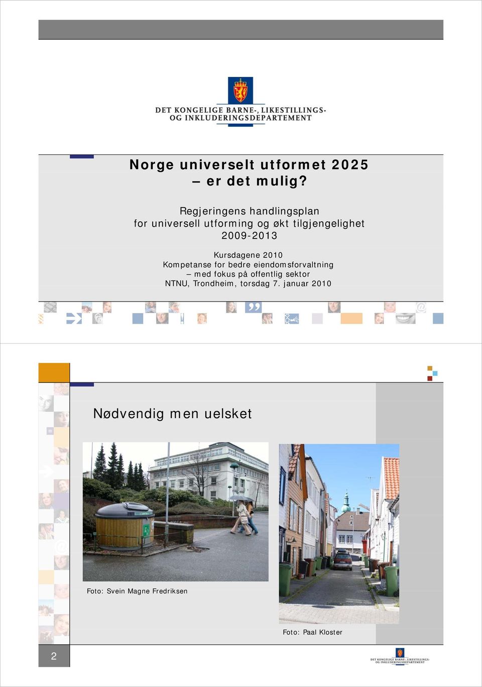 2009-2013 Kursdagene 2010 Kompetanse for bedre eiendomsforvaltning med fokus på