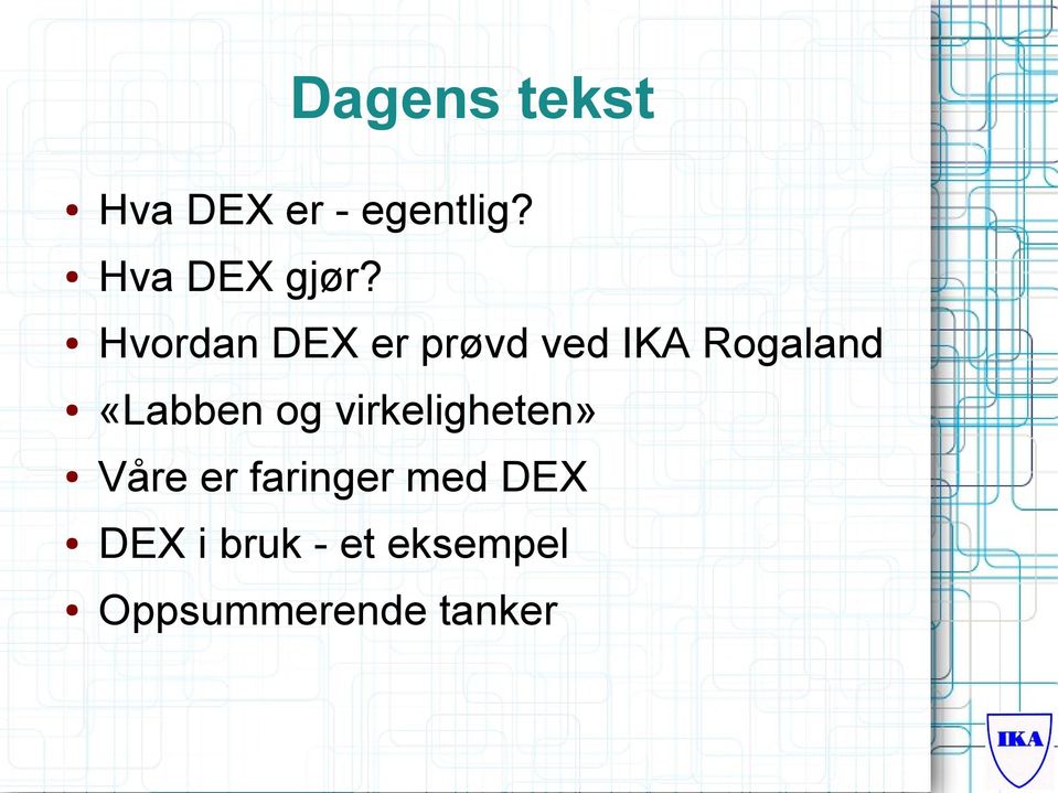 Hvordan DEX er prøvd ved IKA Rogaland «Labben