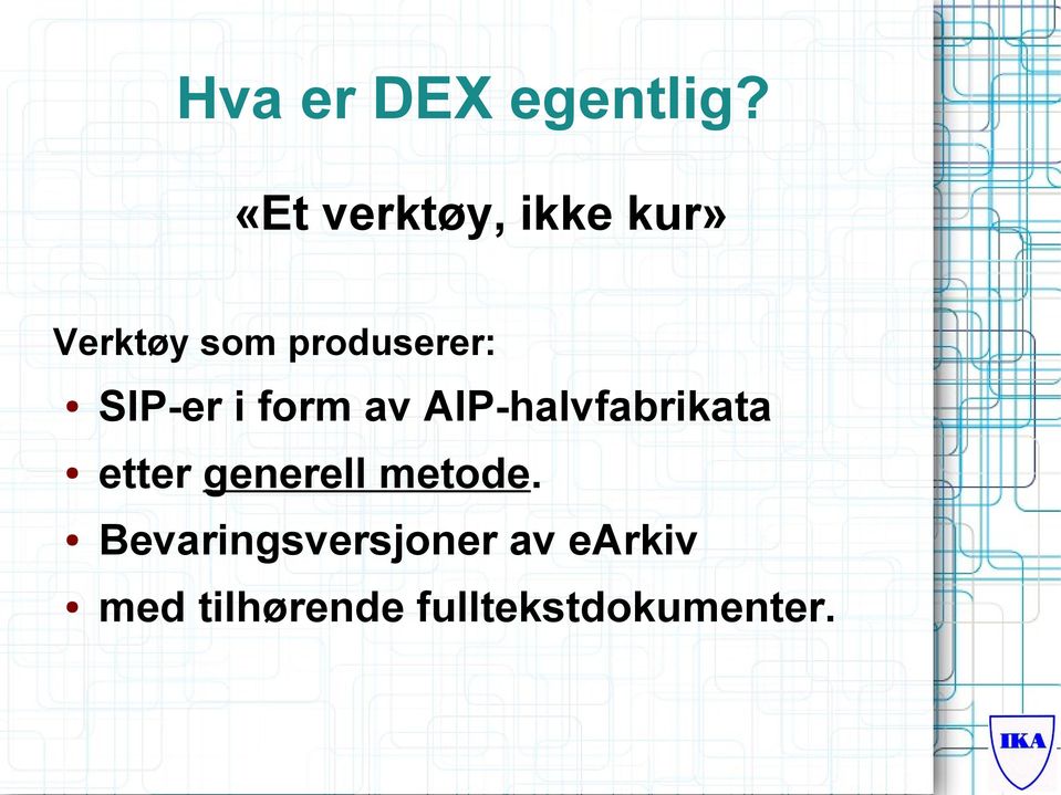 SIP-er i form av AIP-halvfabrikata etter