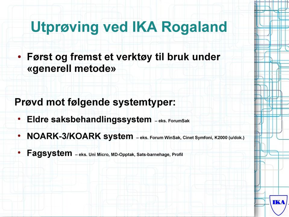 saksbehandlingssystem eks. ForumSak NOARK-3/KOARK system eks.