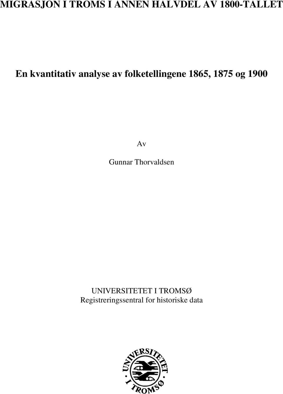 1875 og 1900 Av Gunnar Thorvaldsen UNIVERSITETET