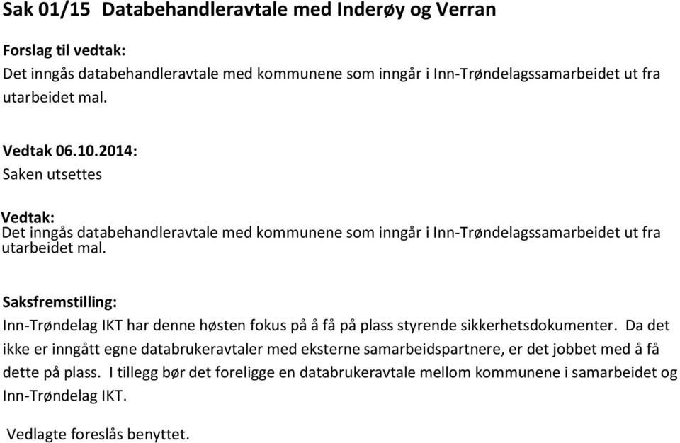 Saksfremstilling: Inn-Trøndelag IKT har denne høsten fokus på å få på plass styrende sikkerhetsdokumenter.