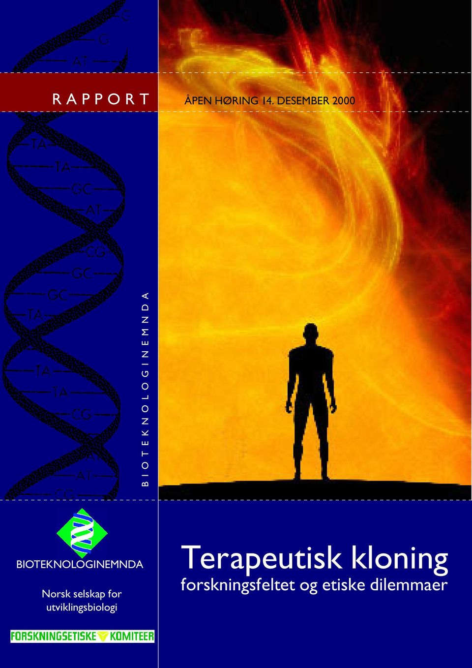 A BIOTEKNOLOGINEMNDA Norsk selskap for