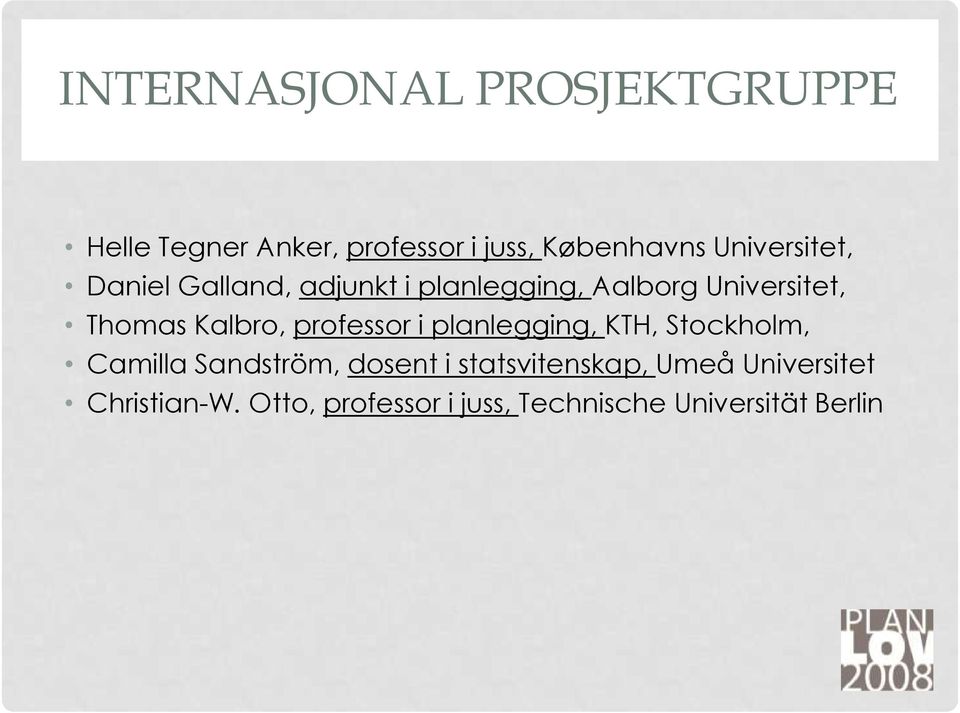 Kalbro, professor i planlegging, KTH, Stockholm, Camilla Sandström, dosent i