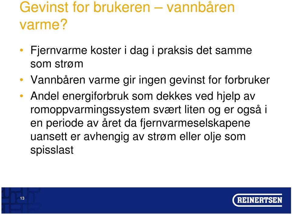 gevinst for forbruker Andel energiforbruk som dekkes ved hjelp av