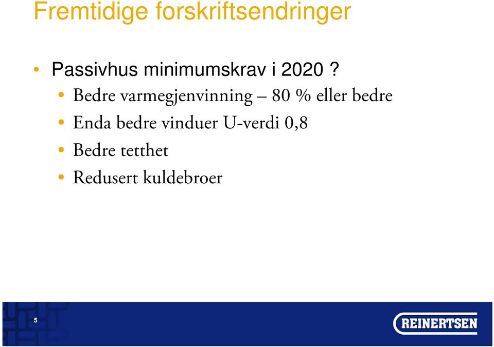 Bedre varmegjenvinning 80 % eller bedre