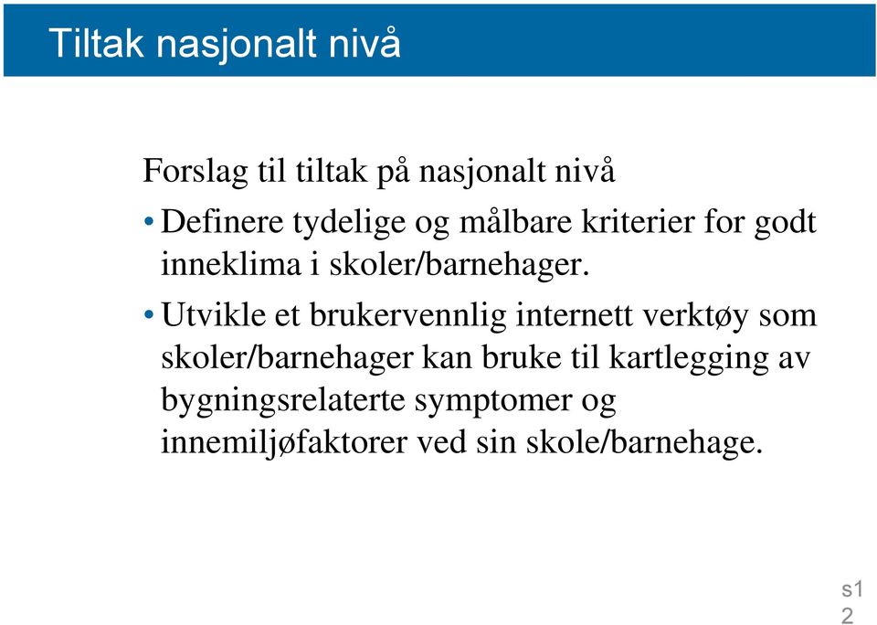 Utvikle et brukervennlig internett verktøy som skoler/barnehager kan bruke