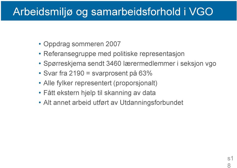 Svar fra 2190 = svarprosent på 63% Alle fylker representert (proporsjonalt) Fått