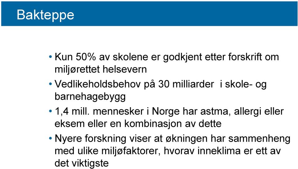 mennesker i Norge har astma, allergi eller eksem eller en kombinasjon av dette Nyere
