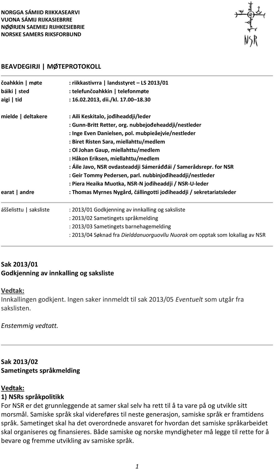 nubbejođeheaddji/nestleder : Inge Even Danielsen, pol.