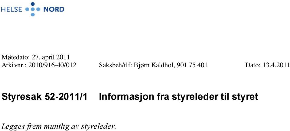 75 401 Dato: 13.4.2011 Styresak 52-2011/1