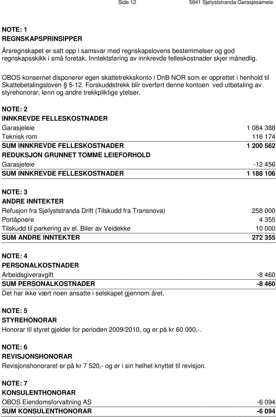 Forskuddstrekk blir overført denne kontoen ved utbetaling av styrehonorar, lønn og andre trekkpliktige ytelser.