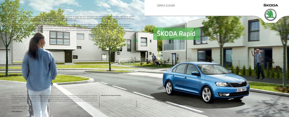 Škoda bruker topp moderne teknologi og har de mest moderne fabrikkene som tilfredsstiller de høyeste og strengeste krav. Vi bruker for eksempel uten unntak blyfri rustbeskyttelse og vannbasert lakk.