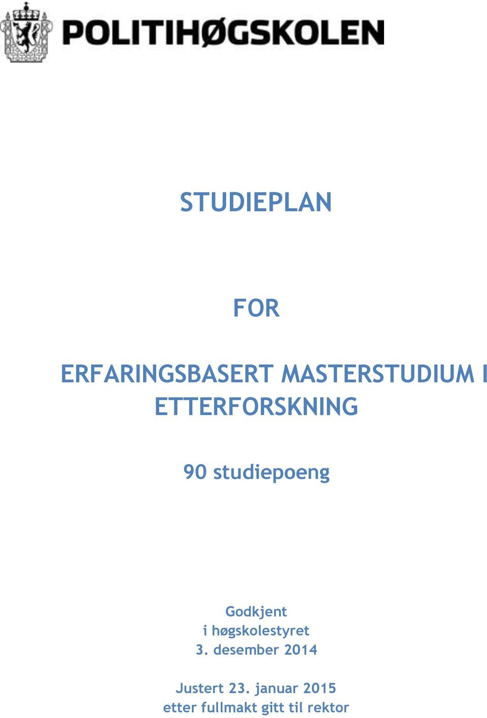 studiepoeng Godkjent i høgskolestyret 3.