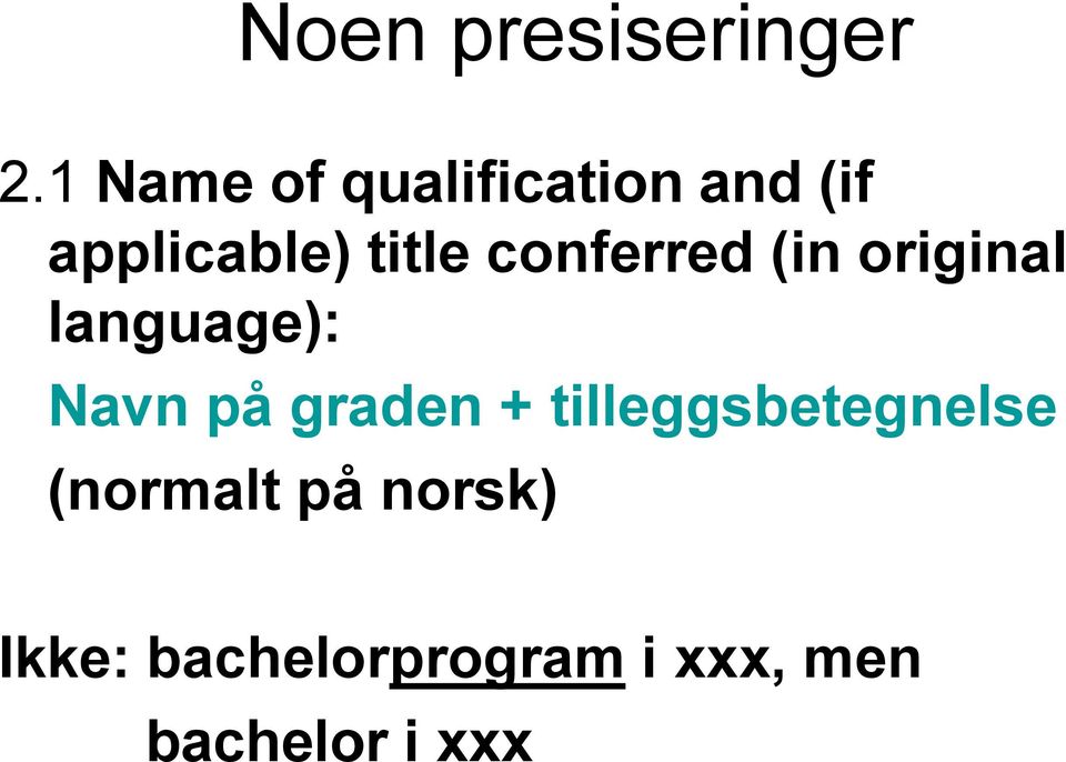 conferred (in original language): Navn på graden +