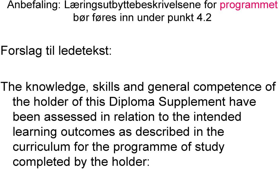 of this Diploma Supplement have been assessed in relation to the intended learning