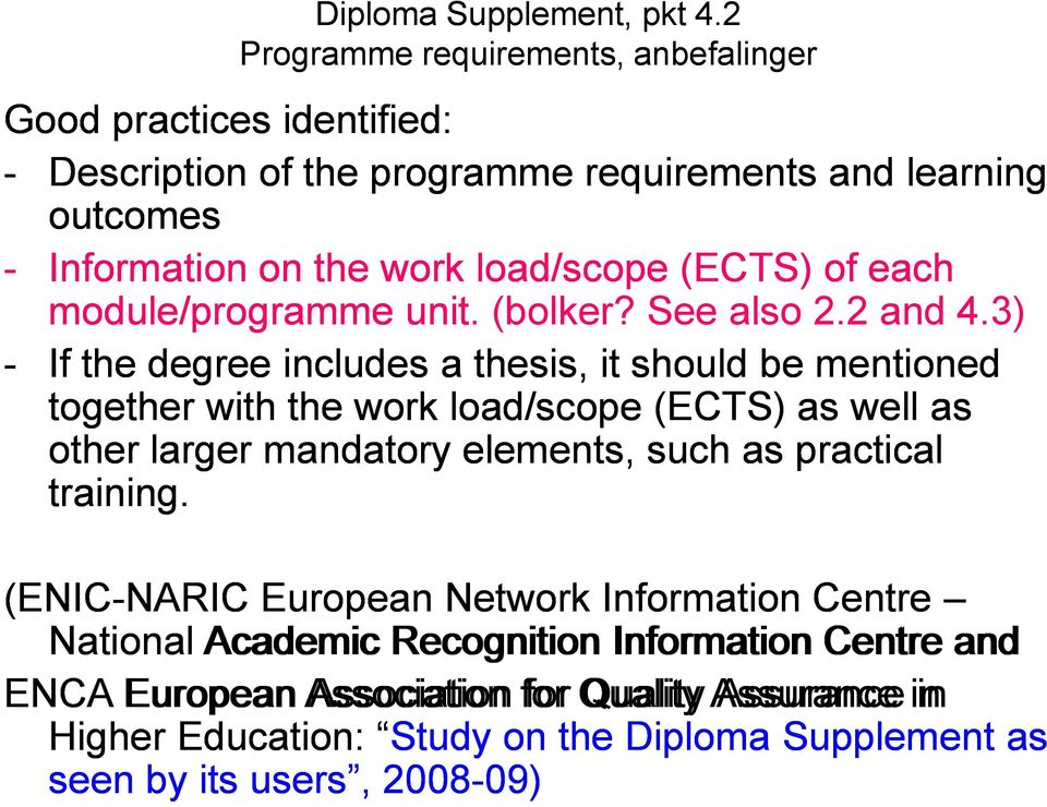 load/scope (ECTS) of each module/programme unit. (bolker? See also 2.2 and 4.