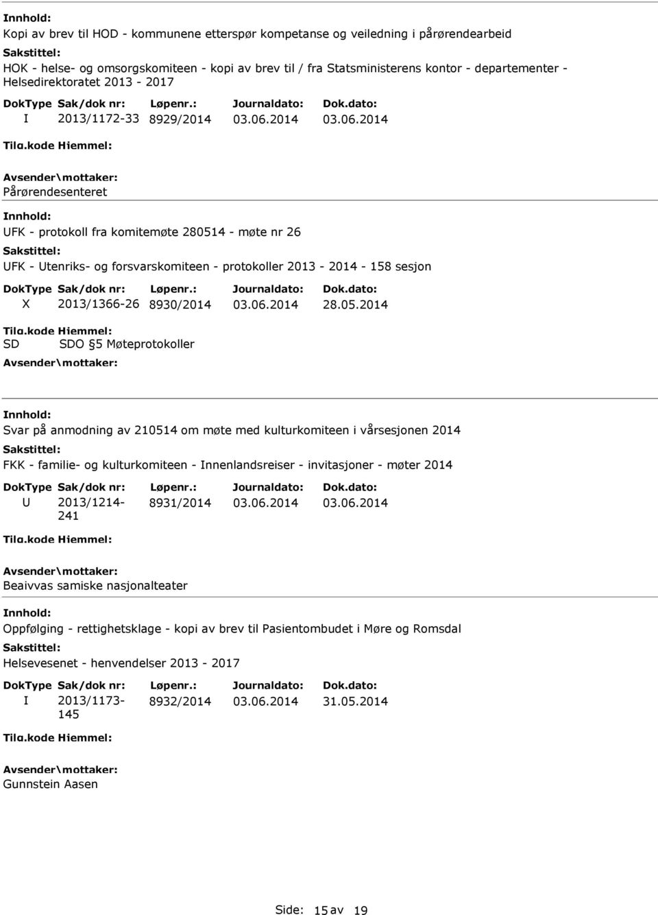 kode SD 2013/1366-26 8930/2014 Hjemmel: SDO 5 Møteprotokoller 28.05.