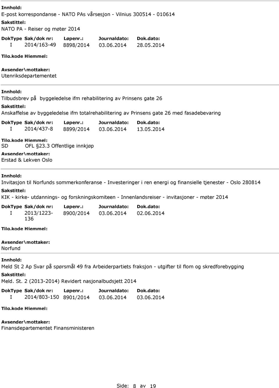 2014 nvitasjon til Norfunds sommerkonferanse - nvesteringer i ren energi og finansielle tjenester - Oslo 280814 KK - kirke- utdannings- og forskningskomiteen - nnenlandsreiser - invitasjoner -