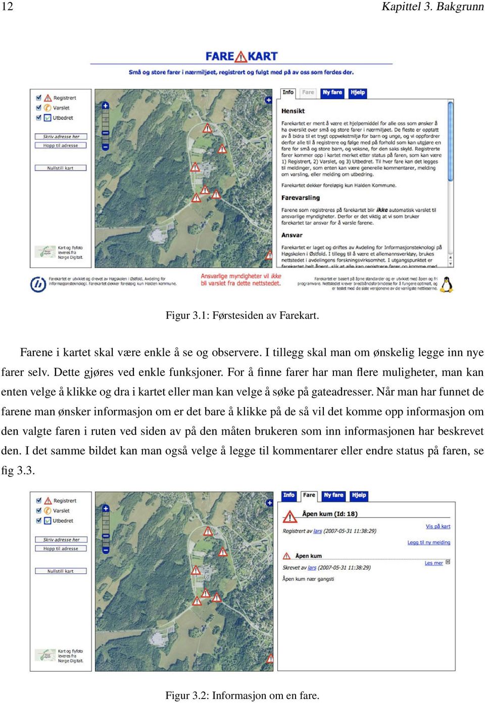 Når man har funnet de farene man ønsker informasjon om er det bare å klikke på de så vil det komme opp informasjon om den valgte faren i ruten ved siden av på den måten