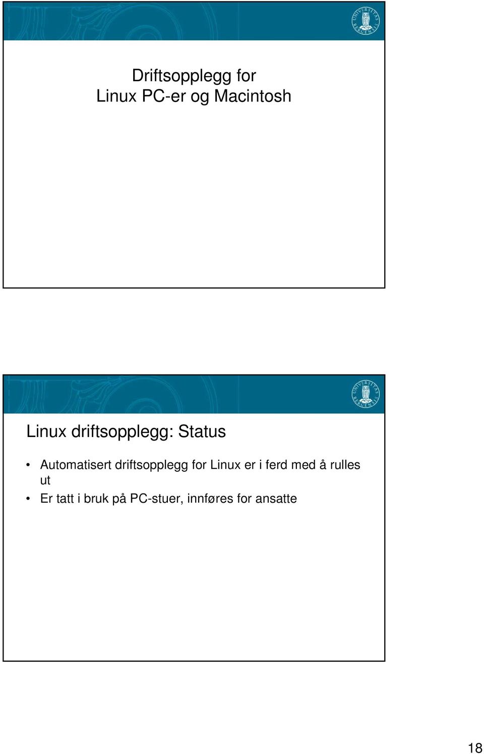 driftsopplegg for Linux er i ferd med å rulles