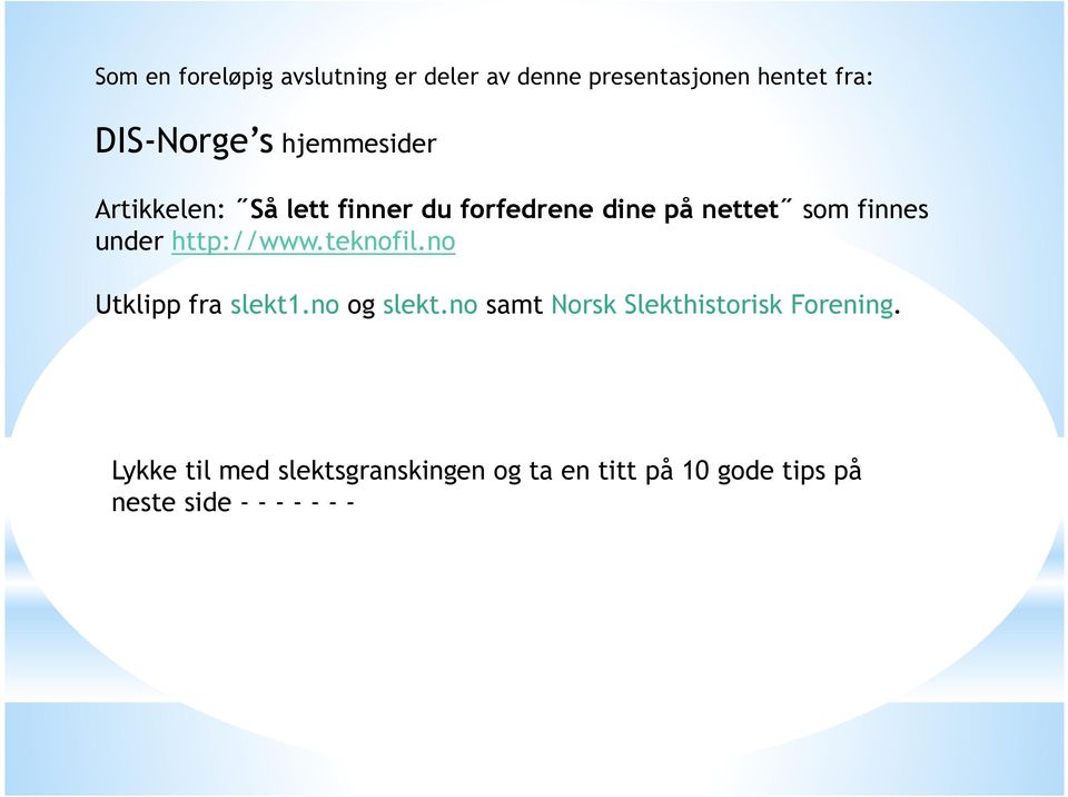 http://www.teknofil.no Utklipp fra slekt1.no og slekt.