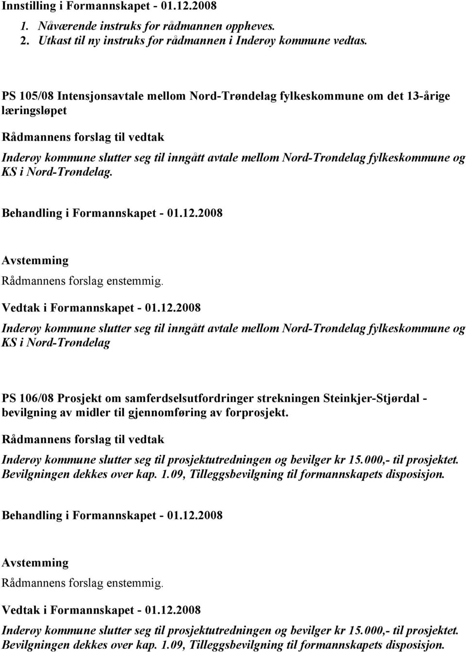 Vedtak i Formannskapet - 01.12.