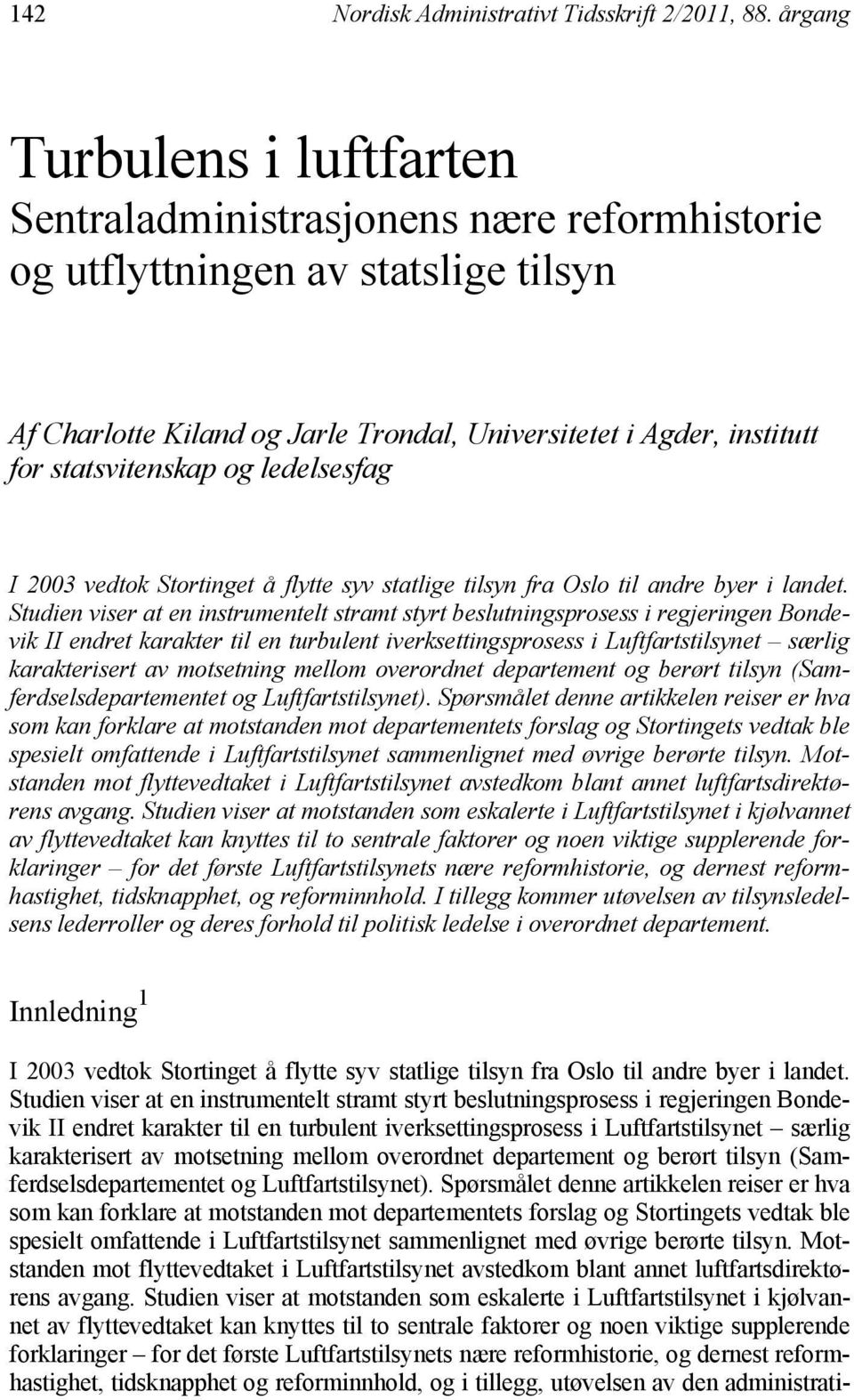 statsvitenskap og ledelsesfag Nordisk Administrativt Tidsskrift 2/2011, 88.