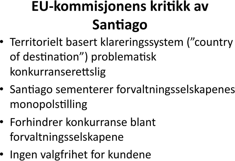 konkurransere8slig SanXago sementerer forvaltningsselskapenes